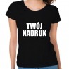 T-SHIRT DAMSKI nadruk jednkolorowy